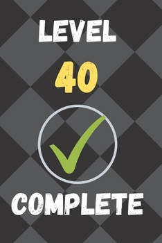 Level 40 Complete: Cute gratitude journal funny 40th birthday gifts for men women