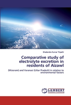 Paperback Comparative study of electrolyte excretion in residents of Aizawl Book