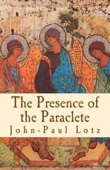 The Presence of the Paraclete: the gifts and the fruits of the Holy Spirit