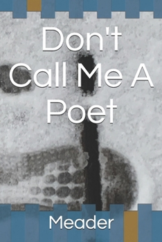 Paperback Don't Call Me A Poet Book