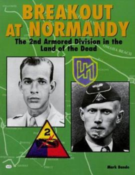 Paperback Breakout at Normandy: The 2nd Armored Division in the Land of the Dead Book