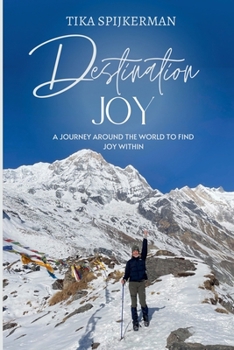 Destination Joy: A journey around the world to find joy within