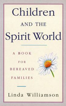 Paperback Children and the Spirit World: A Guide for Bereaved Parents Book