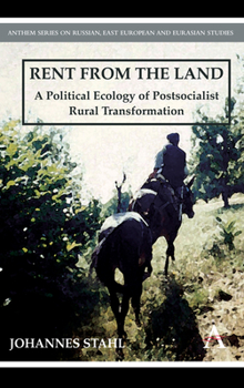 Paperback Rent from the Land: A Political Ecology of Postsocialist Rural Transformation Book