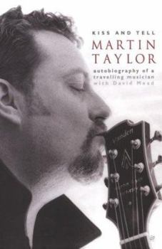 Hardcover Kiss and Tell: Autobiography of a Travelling Musician Book