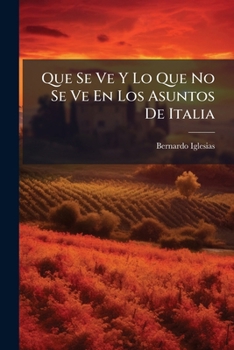 Paperback Que Se Ve Y Lo Que No Se Ve En Los Asuntos De Italia [Spanish] Book