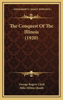 Hardcover The Conquest of the Illinois (1920) Book