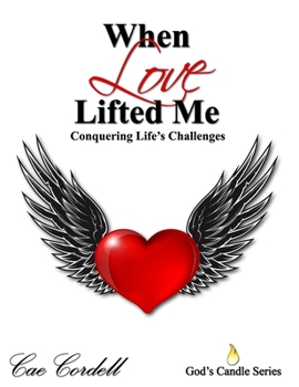 Paperback When Love Lifted Me: Conquering Life's Challenges Book