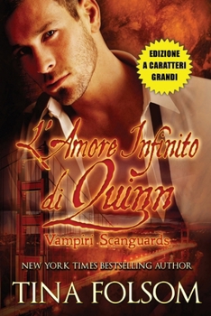 L'Amore Infinito di Quinn (Vampiri Scanguards #6)(Edizione a caratteri grandi) (Italian Edition)