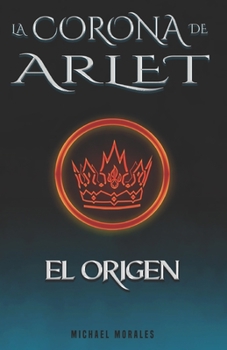 Paperback La corona de Arlet: El Origen [Spanish] Book