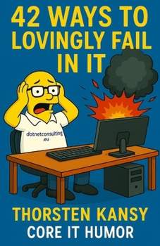 Paperback 42 ways to fail lovingly in IT Book