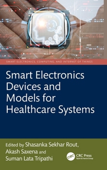 Hardcover Smart Electronics Devices and Models for Healthcare Systems Book