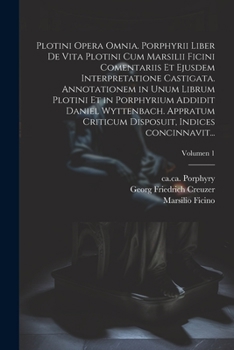 Paperback Plotini opera omnia. Porphyrii liber de vita Plotini cum Marsilii Ficini comentariis et ejusdem interpretatione castigata. Annotationem in unum librum [Latin] Book