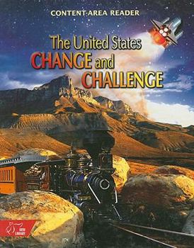 United States History: Content-Area Reader United States: Change & Challenge Student Edition Grades 6-8 2003