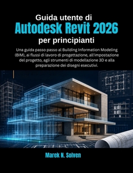 Guida utente di Autodesk Revit 2026 per principianti (Italian Edition)