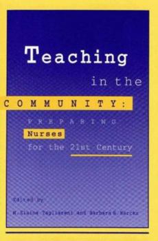 Paperback Teaching in the Community: Preparing Nurses for 21st Century Book