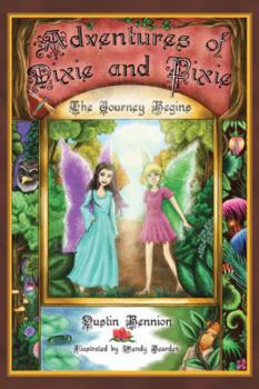 Hardcover The Adventures of Dixie and Pixie: The Journey Begins Book