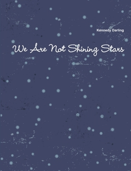 Paperback We Are Not Shining Stars Book