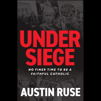 Audio CD Under Siege: No Finer Time to Be a Faithful Catholic Book