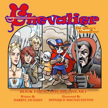 Paperback Chevalier the Queen's Mouseketeer: A Hero's Heart (A Rhyming Fairy Tale Fantasy Adventure Children's Bedtime Story Books for Kids and Beginner Readers Book