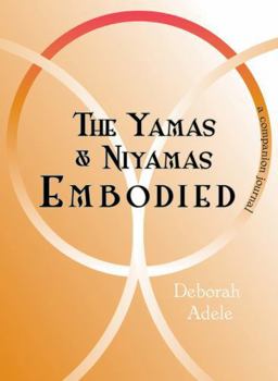 Paperback The Yamas & Niyamas Embodied: A Companion Journal Book