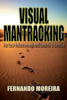 Paperback Visual Mantracking for Law Enforcement and Search and Rescue Book