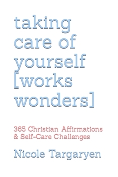 Paperback taking care of yourself [works wonders]: 365 Christian Affirmations & Self-Care Challenges Book