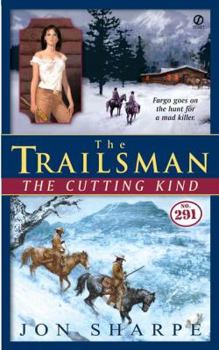 The Cutting Kind - Book #291 of the Trailsman