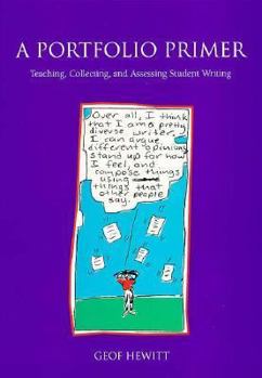 Paperback A Portfolio Primer: Teaching, Collecting, and Assessing Student Writing Book