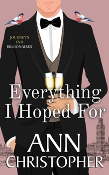 Paperback Everything I Hoped For: A Journey's End Billionaire Romance Book