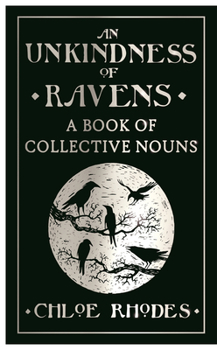 Hardcover An Unkindness of Ravens: A Book of Collective Nouns Book