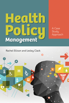 Paperback Health Policy Management: A Case Approach: A Case Approach Book