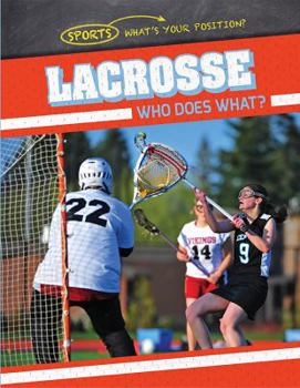 Library Binding Lacrosse: Who Does What? Book