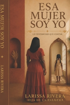 Paperback ESA Mujer Soy Yo: Un Testimonio Que Contar [Spanish] Book