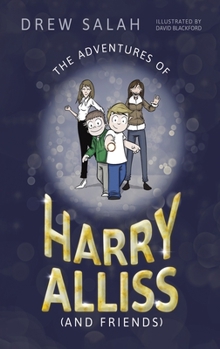 Hardcover The Adventures of Harry Alliss (and Friends) Book