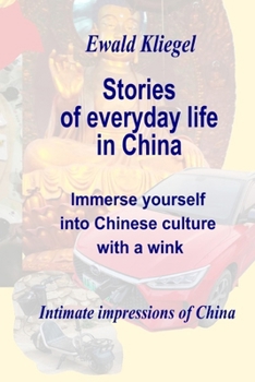 Paperback Stories of everyday life in China: Immersion in Chinese culture with a wink Book