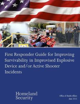 Paperback First Responder Guide for Improving Survivability in Improvised Explosive Device and/or Active Shooter Incidents Book