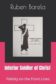 Paperback Interior Soldier of Christ: Fidelity on the Front Lines Book