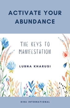Paperback Activate Your Abundance: The Keys to Manifestation Book