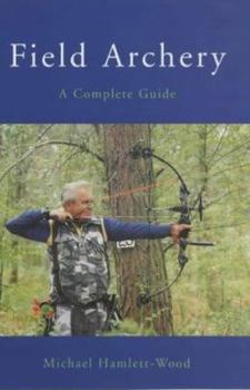 Hardcover Field Archery: A Complete Guide Book