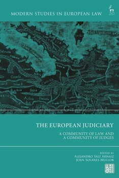 Community of Law and Community of Judges: The European Judiciary (Modern Studies in European Law)