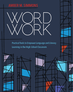 Paperback Word Work: Practical Tools to Empower Language and Literacy Learning in the High School Classroom Book