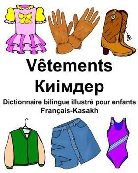 Paperback Français-Kasakh Vêtements Dictionnaire bilingue illustré pour enfants [French] Book
