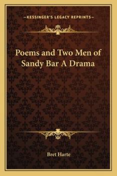 The Writings Of Bret Harte: Poems And Two Men Of Sandy Bar