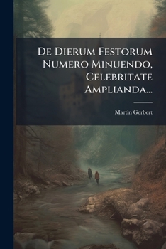 Paperback De Dierum Festorum Numero Minuendo, Celebritate Amplianda... [Latin] Book