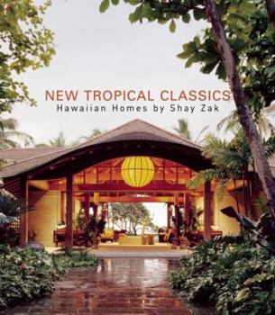 Hardcover New Tropical Classics: Hawaiian Homes by Shay Zak Book