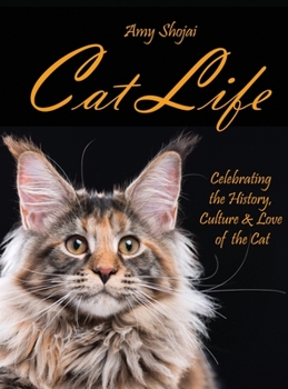 Hardcover Cat Life: Celebrating the History, Culture & Love of the Cat Book