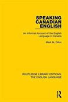 Paperback Speaking Canadian English: An Informal Account of the English Language in Canada Book