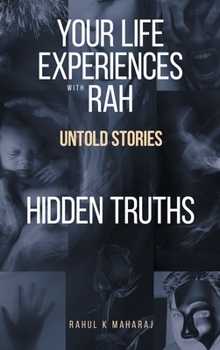 Hardcover Your Life Experiences with Rah: Untold Stories "Hidden Truths" Book