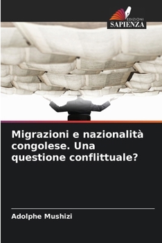 Migrazioni e nazionalità congolese. Una questione conflittuale? (Italian Edition)